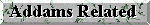 Addams Related Links